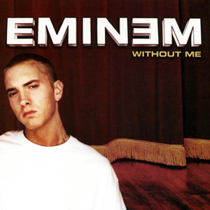 EMINEM - Without Me